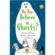 Do You Believe in Ghosts? Fortune-tellers, Séances, Mediums, and More!