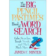 The Big Pencil Pastimes Book of Word Search: Cube Searches, Tangle Words, and Much More,9780884863564