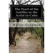 The Pearl of the Antilles or the Artist in Cuba