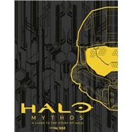 Halo Mythos A Guide to the Story of Halo