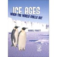 Ice Ages:When The World Chills Out