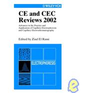 CE and CEC Reviews 2002 : Advances in the Practice and Application of Capillary Electrophoresis and Capillary Electrochromatography