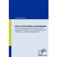 Licht Und Schatten Durchdringen: Auf Den Autobiographischen Spuren Sechs Ausgew„hlter Kinder- Und Jugendbuchautoren Der Kriegs- Und Nachkriegsgeneration