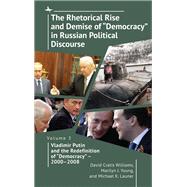 The Rhetorical Rise and Demise of “Democracy” in Russian Political Discourse, Volume 3