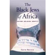 The Black Jews of Africa History, Religion, Identity