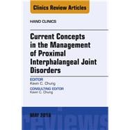 Current Concepts in the Management of Proximal Interphalangeal Joint Disorders