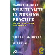 Making Sense of Spirituality in Nursing Practice
