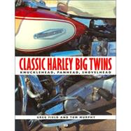 Classic Harley-Davidson Big Twins: Knucklehead, Panhead, Shovelhead