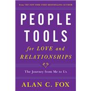 People Tools for Love and Relationships The Journey from Me to Us