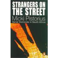 Strangers on the Street: Serial Homocide in South Africa Serial Homocide in South Africa