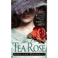 The Tea Rose A Novel