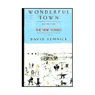 Wonderful Town : New York Stories from the New Yorker