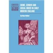 Crime, Gender and Social Order in Early Modern England