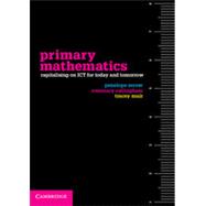Primary Mathematics: Capitalising on ICT for Today and Tomorrow