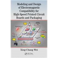 Modeling and Design of Electromagnetic Compatibility for High-Speed Printed Circuit Boards and Packaging