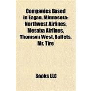 Companies Based in Eagan, Minnesota: Northwest Airlines, Mesaba Airlines, Thomson West, Buffets, Mr. Tire, Aggregate Industries-north Central Region