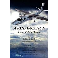 A Paid Vacation: Every Pilot's Dream