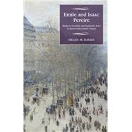 Emile and Isaac Pereire Bankers, Socialists and Sephardic Jews in nineteenth-century France
