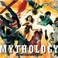 Mythology 2006 Wall Calendar; The DC Comics  Art of Alex Ross