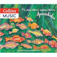 The Classic Children’s Singalong Collection: Apusskidu 52 of Your Favourite Childhood Songs: Nursery Rhymes, Song-Stories, Folk Tunes, Pop Hits, Musicals and Music Hall Classics