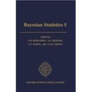 Bayesian Statistics 5 Proceedings of the Fifth Valencia International Meeting, June 5-9, 1994