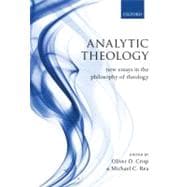 Analytic Theology New Essays in the Philosophy of Theology,9780199203567