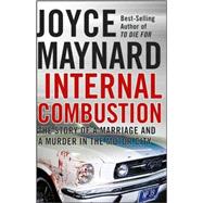 Internal Combustion : The Story of a Marriage and a Murder in the Motor City