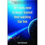 All I Really Need to Know I Learned from Watching Star Trek