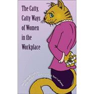The Catty, Catty Ways of Women in the Workplace