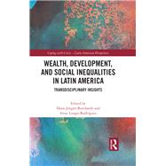 Wealth, Development, and Social Inequalities in Latin America