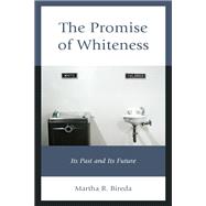 The Promise of Whiteness Its Past and Its Future