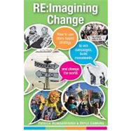 Re:imagining Change: How to Use Story-based Strategy to Win Campaigns, Build Movements, and Change the World