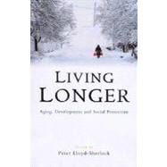 Living Longer Ageing, Development and Social Protection