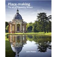 Place-making The Art of Capability Brown