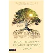 Yoga Therapy As a Creative Response to Pain