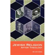 Jewish Religion After Theology