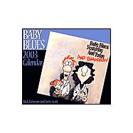 Baby Blues 2003 Calendar: Yesterday and Today and Tomorrow