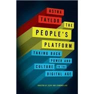 The People's Platform Taking Back Power and Culture in the Digital Age