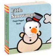 Little Snowman: Finger Puppet Book (Finger Puppet Book for Toddlers and Babies, Baby Books for First Year, Animal Finger Puppets)