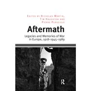 Aftermath: Legacies and Memories of War in Europe, 1918û1945û1989