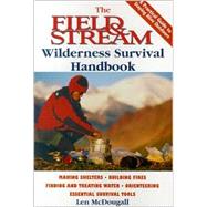 The Field & Stream Wilderness Survival Handbook