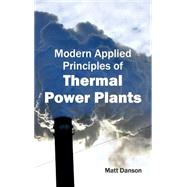 Modern Applied Principles of Thermal Power Plants