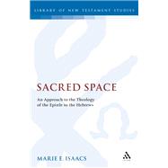 Sacred Space Approach to the Theology of the Epistle to the Hebrews
