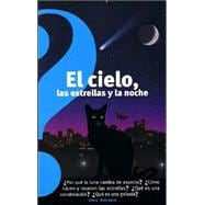 El Cielo, las Estrellas Y La Noche/ The Sky, Stars, and the Night