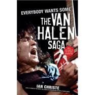 Everybody Wants Some : The Van Halen Saga