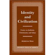 Identity and Civilization Essays on Judaism, Christianity, and Islam
