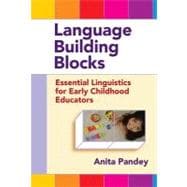 Language Building Blocks: Essential Linguistics for Early Childhood Educators