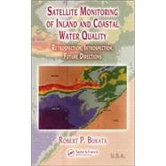 Satellite Monitoring of Inland and Coastal Water Quality: Retrospection, Introspection, Future Directions