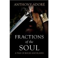 Fractions of the Soul A Tale of Rocks and Blades
