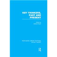Key Thinkers, Past and Present (RLE Social Theory)